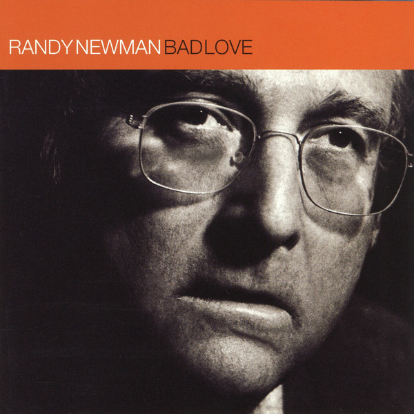 Randy Newman: Bad Love (1999)